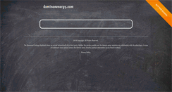 Desktop Screenshot of dominonenergy.com